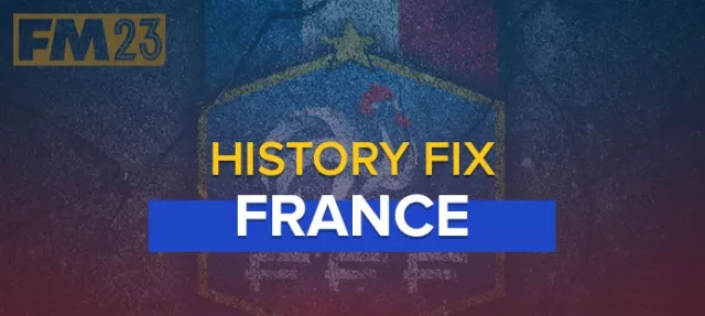 FM23 History Fix: FRANCE - Names and Connections