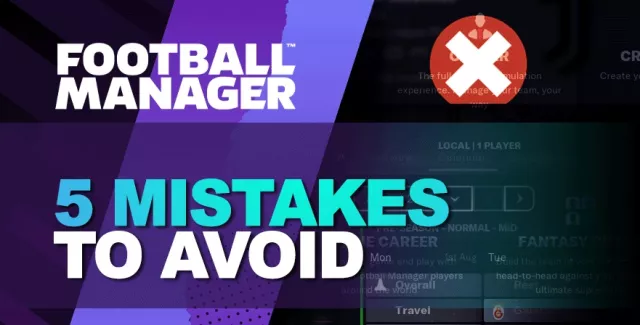 5 распространенных ошибок, которых следует избегать в Football Manager 2024